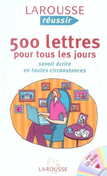 500 lettres pour tous les jours: Savoir écrire en toutes circonstances